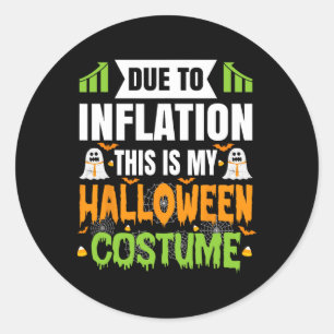 Funny Due To Inflation This Is My Halloween Costum Classic Round Sticker