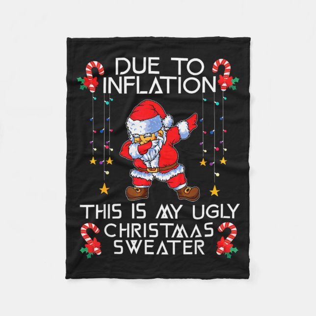 Funny Due To Inflation This Is My Ugly Christmas S Fleece Blanket (Front)