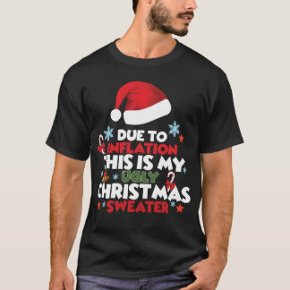 Funny Due to Inflation Ugly Christmas Sweaters 