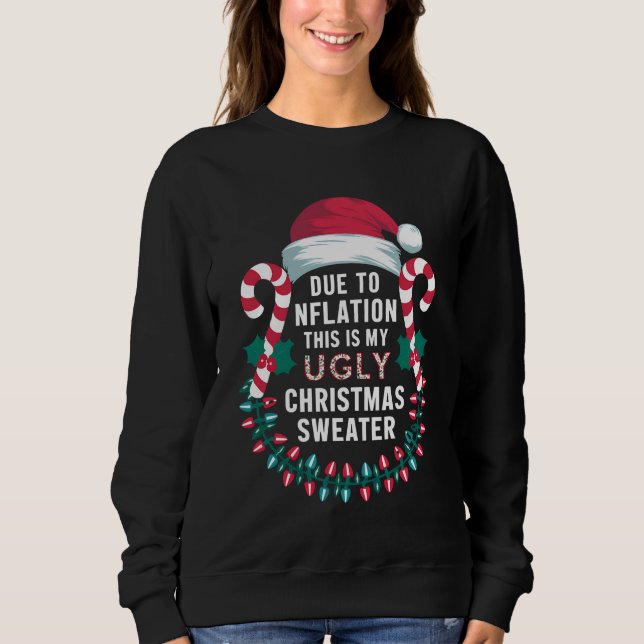 Funny Due to Inflation Ugly Christmas Sweaters (Front)