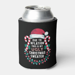 Funny Due to Inflation Ugly Christmas Sweaters Can Cooler