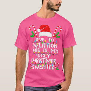 Funny Due to Inflation Ugly Christmas Sweaters For