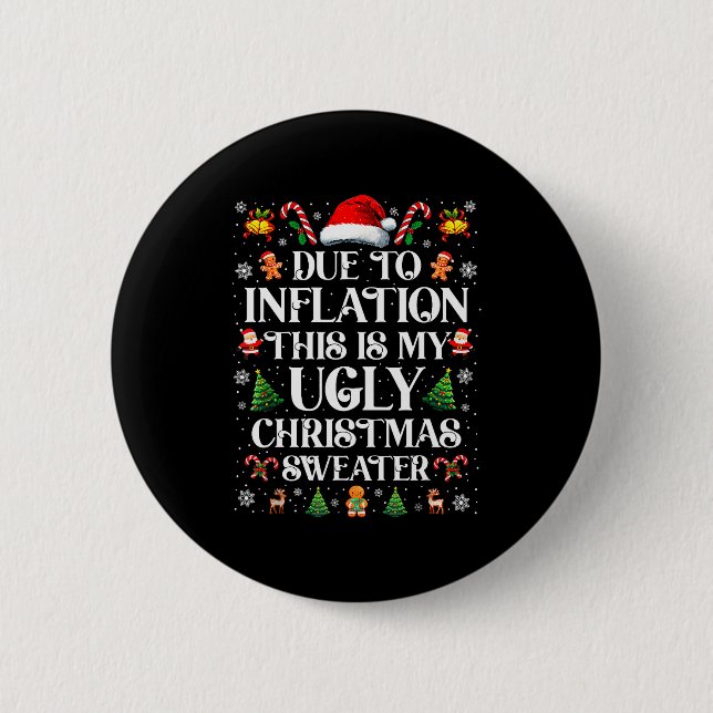 Funny Due To Inflation Ugly Christmas Sweaters For 6 Cm Round Badge (Front)