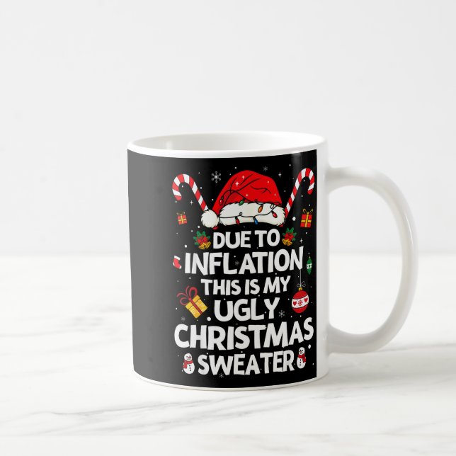 Funny Due To Inflation Ugly Christmas Sweaters For Coffee Mug (Right)