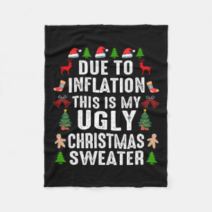 Funny Due To Inflation Ugly Christmas Sweaters For Fleece Blanket