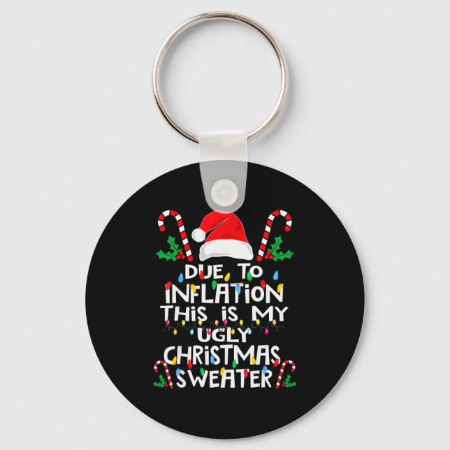 Funny Due To Inflation Ugly Christmas Sweaters For Key Ring (Front)