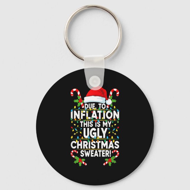 Funny Due To Inflation Ugly Christmas Sweaters For Key Ring (Front)