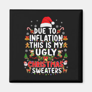 Funny Due To Inflation Ugly Christmas Sweaters For Magnet