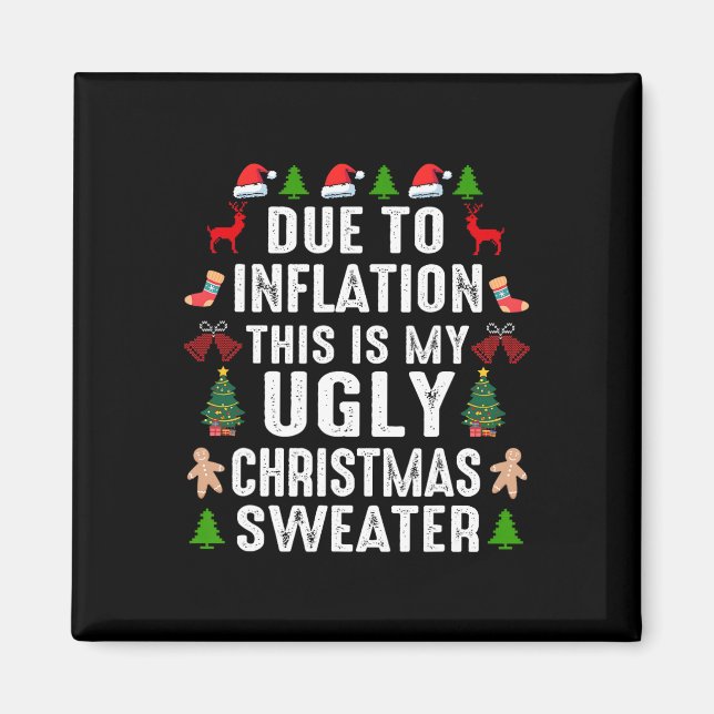 Funny Due To Inflation Ugly Christmas Sweaters For Magnet (Front)