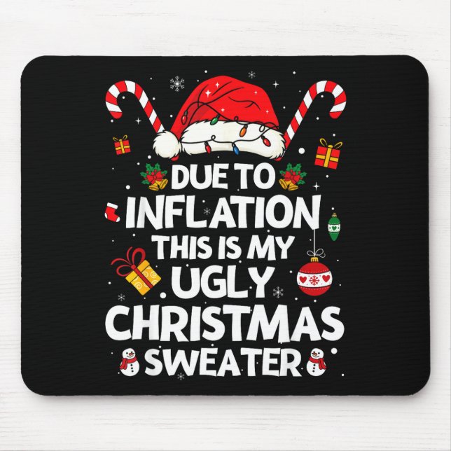Funny Due To Inflation Ugly Christmas Sweaters For Mouse Pad (Front)