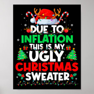 Funny Due To Inflation Ugly Christmas Sweaters For Poster