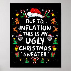 Funny Due To Inflation Ugly Christmas Sweaters For Poster