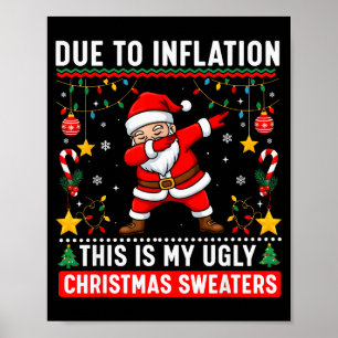 Funny Due To Inflation Ugly Christmas Sweaters For Poster