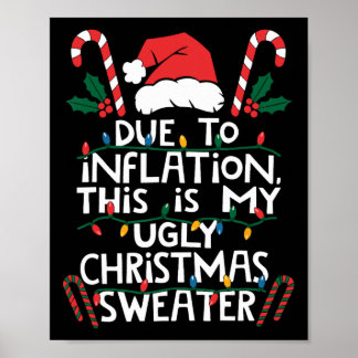 Funny Due To Inflation Ugly Christmas Sweaters For Poster