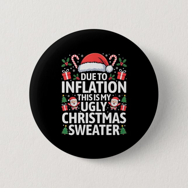 Funny Due To Inflation Ugly Christmas Sweaters Men 6 Cm Round Badge (Front)