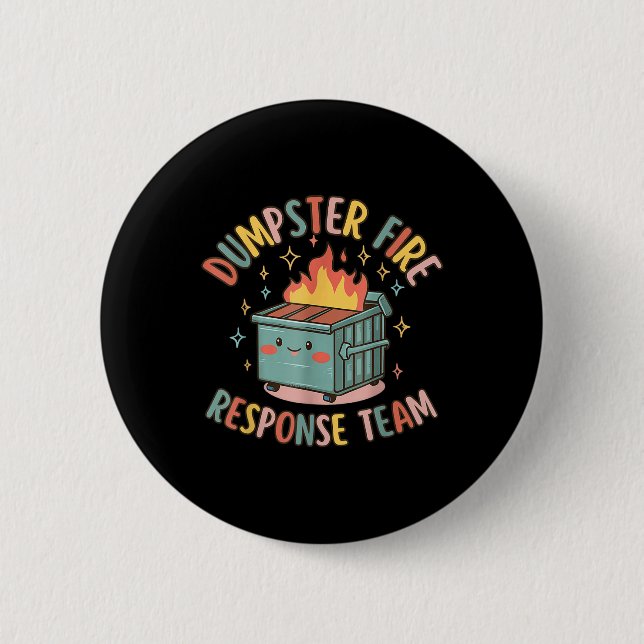 Funny Dumpster Fire Response Team Chaos Meme  6 Cm Round Badge (Front)