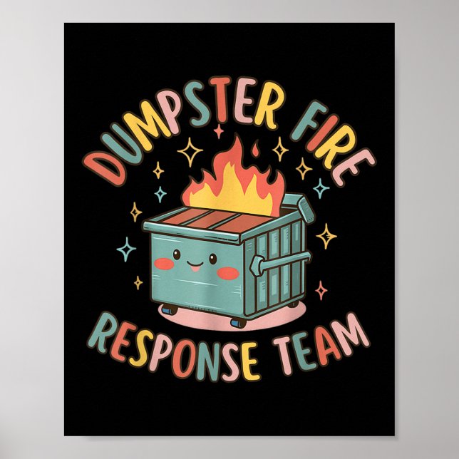 Funny Dumpster Fire Response Team Chaos Meme  Poster (Front)