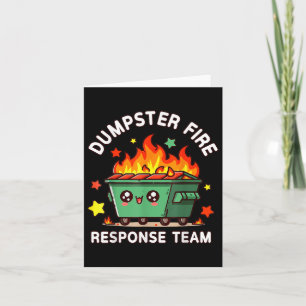 Funny Dumpster Fire Response Team Meme Funny Work Card