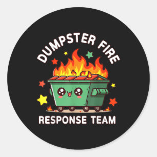 Funny Dumpster Fire Response Team Meme Funny Work  Classic Round Sticker