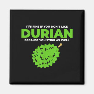 Funny Durian Stink Quote Graphic  Magnet