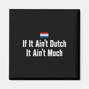 Funny Dutch If It Ain't Dutch Holland Expat Soccer Magnet