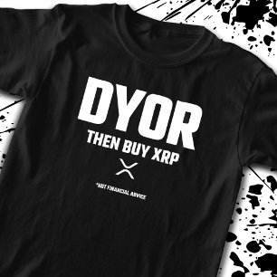 Funny DYOR Do Your Own Research XRP Cryptocurrency T-Shirt