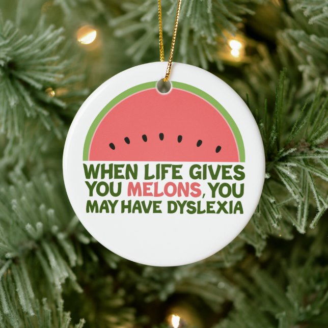 Funny Dyslexia Quote Dyslexic Humour Watermelon Ceramic Tree Decoration (Tree)