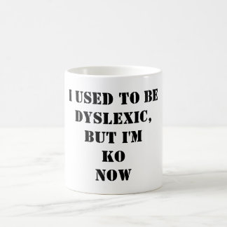 Funny dyslexia t-shirt design coffee mug