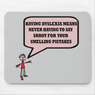 Funny dyslexic slogan mouse pad