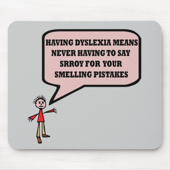 Funny dyslexic slogan mouse pad (Front)