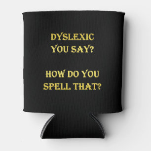 Funny Dyslexic Spelling Joke Can Cooler
