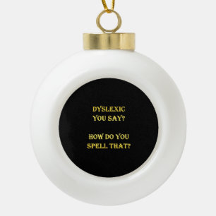 Funny Dyslexic Spelling Joke Ceramic Ball Christmas Ornament