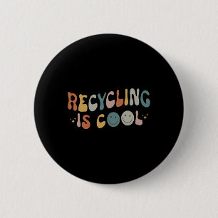 Funny Earth Day Environmentalist Recycling Is Cool 6 Cm Round Badge
