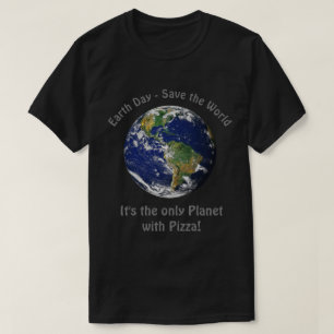 Funny Earth Day Quote - Save the World T-Shirt