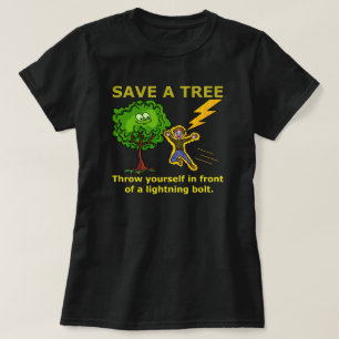 Funny Earth Day Save the Trees Lightning Humour T-Shirt