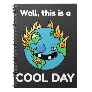Funny Earth Global Warming This Is A Cool Day Notebook