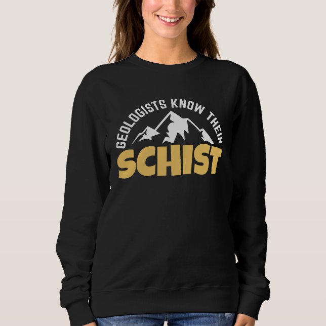 Funny Earth Science Teacher Geology Pun Geologists Sweatshirt (Front)