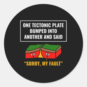 Funny Earthquake Sorry My Fault For Science Teache Classic Round Sticker