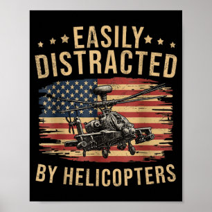 Funny Easily Distracted by Apache Helicopter USA Poster