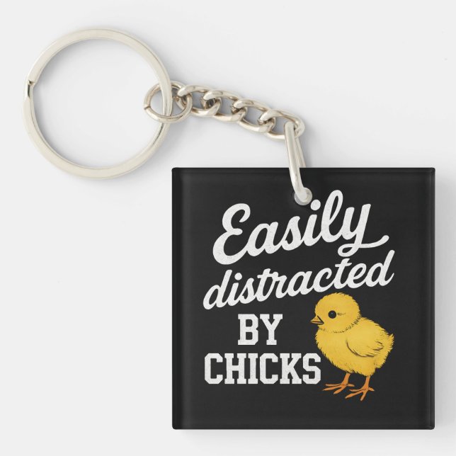 Funny "Easily Distracted By Chicks" Sarcastic Humo Key Ring (Front)