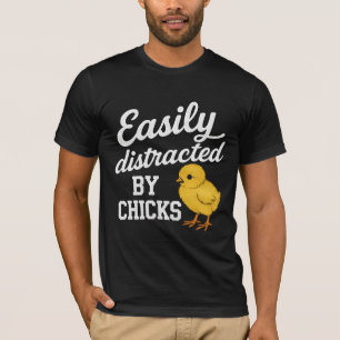 Funny "Easily Distracted By Chicks" Sarcastic Humo T-Shirt