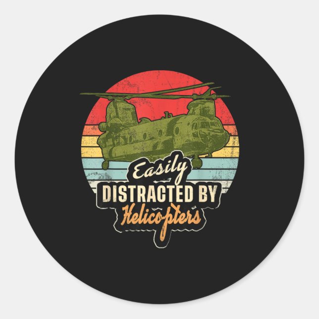 Funny Easily Distracted By Chinook Helicopter Retr Classic Round Sticker (Front)