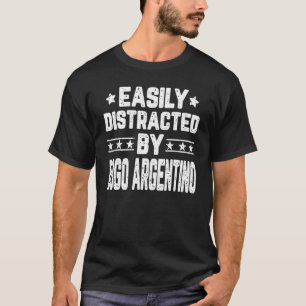 Funny Easily Distracted By Dogo Argentino - Dog Lo T-Shirt