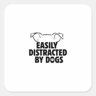 funny Easily Distracted By Dogs, dog lovers gift Square Sticker