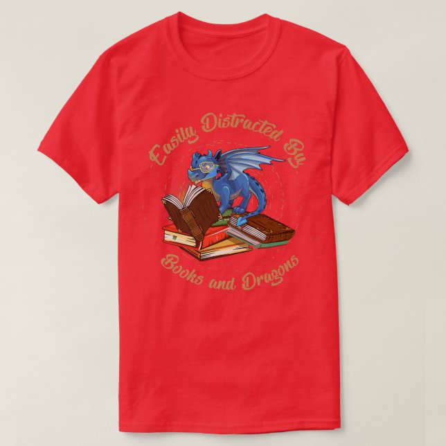 Funny Easily Distracted By Dragons And Books Nerds T-Shirt (Design Front)