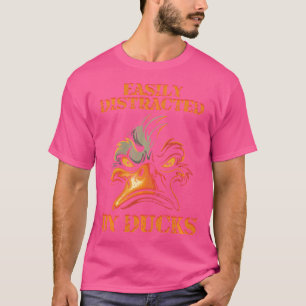 Funny Easily Distracted By Ducks Hunting Ducks In  T-Shirt