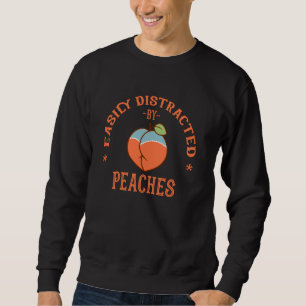 Funny Easily distracted by peach inappropriate emb Sweatshirt