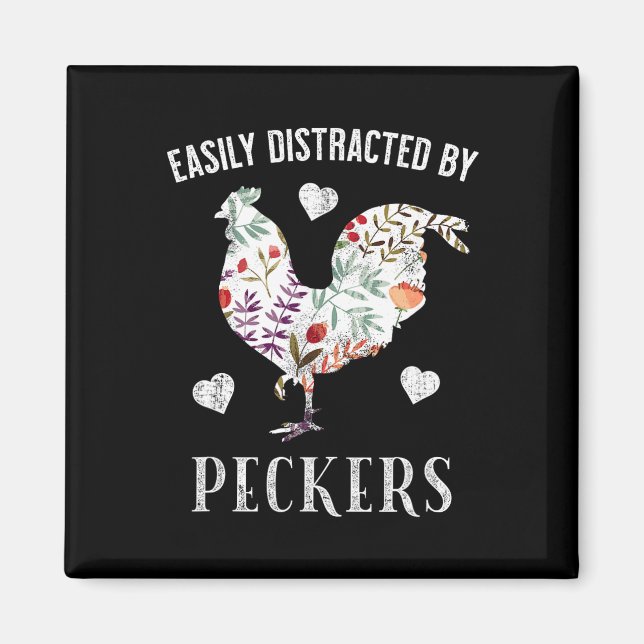 Funny Easily Distracted By Peckers For Chicken Lov Magnet (Front)