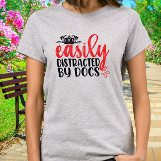 Funny Easily Distracted by Pug dogs T-Shirt