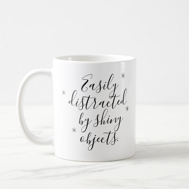 Funny Easily distracted by shiny objects Mug (Left)